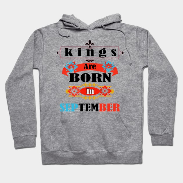 KINGS ARE BORN IN SEPTEMBER! Hoodie by PinkBorn